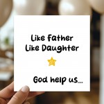 Funny Card For Dad From Daughter Like Father Like Daughter Card