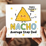 Fathers Day Card For Step Dad NACHO Average Step Dad Card Funny