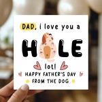 Funny Fathers Day Card From The Dog I Love You A Hole Lot Joke