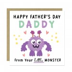 Happy Fathers Day Card For Daddy From Your Little Monster