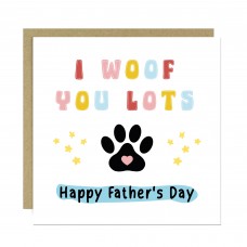 Funny Card For Fathers Day From The Dog I WOOF YOU Fathers Day