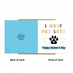 Funny Card For Fathers Day From The Dog I WOOF YOU Fathers Day