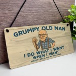 Grumpy Old Man Funny Sign For Him Gift For Father's Day Birthday