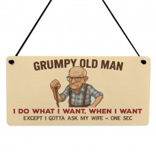 Grumpy Old Man Funny Sign For Dad Grandad Novelty Gift