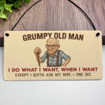 Grumpy Old Man Funny Sign For Dad Grandad Novelty Gift