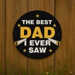 Funny Dad Gift Best Dad I Ever Saw Dad Fathers Day Gift From Dau