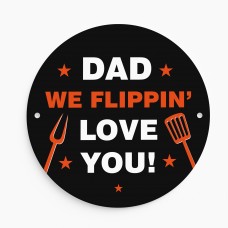 Fathers Day Gift For Dad We Flippin Love You Dad BBQ Sign
