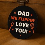 Fathers Day Gift For Dad We Flippin Love You Dad BBQ Sign