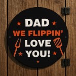 Fathers Day Gift For Dad We Flippin Love You Dad BBQ Sign