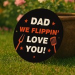 Fathers Day Gift For Dad We Flippin Love You Dad BBQ Sign