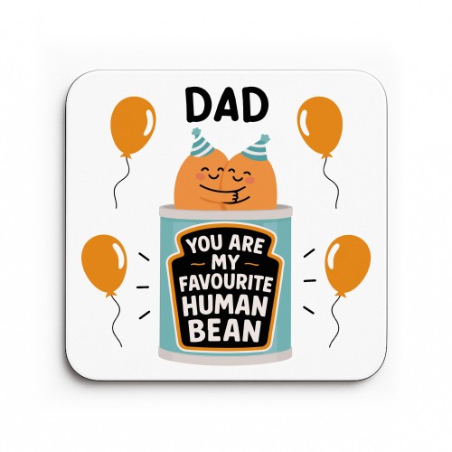 Funny Gift For Dad MY FAVOURITE HUMAN BEAN Coaster Gift For Dad
