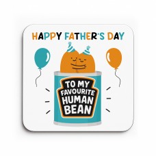 Funny Gift For Fathers Day MY FAVOURITE HUMAN BEAN Coaster Gift