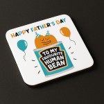 Funny Gift For Fathers Day MY FAVOURITE HUMAN BEAN Coaster Gift