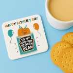 Funny Gift For Fathers Day MY FAVOURITE HUMAN BEAN Coaster Gift