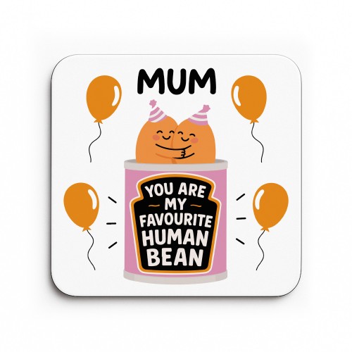 Funny Gift For Mum MY FAVOURITE HUMAN BEAN Coaster Gift For Mum