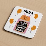 Funny Gift For Mum MY FAVOURITE HUMAN BEAN Coaster Gift For Mum