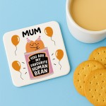 Funny Gift For Mum MY FAVOURITE HUMAN BEAN Coaster Gift For Mum