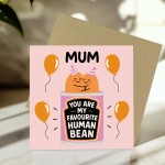Card For Mum My Favourite Human Bean Mum Card From Daughter Son