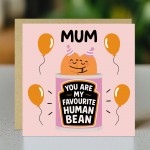 Card For Mum My Favourite Human Bean Mum Card From Daughter Son