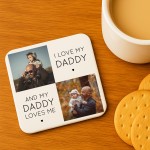 Personalised Daddy Gift I Love My Daddy Photo Coaster Gift