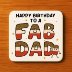 Happy Birthday Gift For Dad You Are A FAB DAD Coaster
