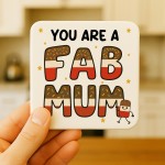 You Are A FAB MUM Coaster Happy Birthday Gift For Mum