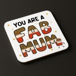 You Are A FAB MUM Coaster Happy Birthday Gift For Mum