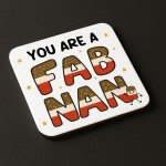 You Are A FAB NAN Coaster Happy Birthday Gift For Nan