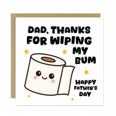 Funny Fathers Day Card For Dad Thanks For Wiping My Bum Card
