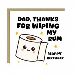 Funny Birthday Card For Dad Thanks For Wiping My Bum Card Joke