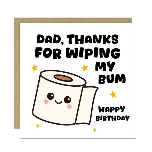 Funny Birthday Card For Dad Thanks For Wiping My Bum Card Joke
