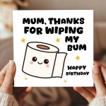 Funny Birthday Card For Mum Thanks For Wiping My Bum Card Joke Funny Birthday Card For Mum Thanks For Wiping My Bum Card Joke