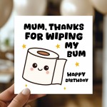 Funny Birthday Card For Mum Thanks For Wiping My Bum Card Joke Funny Birthday Card For Mum Thanks For Wiping My Bum Card Joke