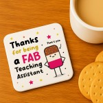 Teaching Assistant Coaster Thank You Gift FAB TA Teacher Gifts
