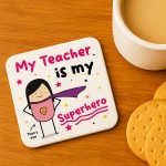 Gift For Teacher Coaster Thank You Gift My Superhero Gifts