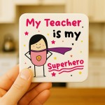 Gift For Teacher Coaster Thank You Gift My Superhero Gifts