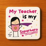 Gift For Teacher Coaster Thank You Gift My Superhero Gifts