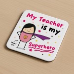Gift For Teacher Coaster Thank You Gift My Superhero Gifts