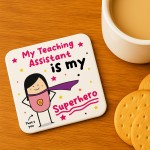 Gift For Teaching Assistant Coaster Thank You Gift My Superhero