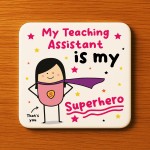 Gift For Teaching Assistant Coaster Thank You Gift My Superhero