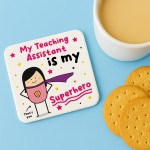 Gift For Teaching Assistant Coaster Thank You Gift My Superhero