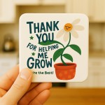 Thank You Gift For Teacher Thank You For Helping Me Grow Coaster