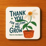 Thank You Gift For Teacher Thank You For Helping Me Grow Coaster