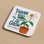 Thank You Gift For Teacher Thank You For Helping Me Grow Coaster