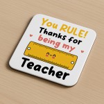 Special Teacher Gift YOU RULE Coaster Teacher Appreciation Gift