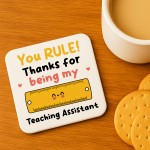 Special TA Gift YOU RULE Coaster Teacher Appreciation Gift