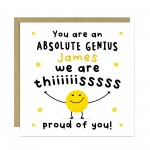 Well Done Card Proud of You Card ABSOLUTE GENIUS PERSONALISED