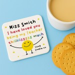 Teacher Gift Personalised Coaster Loved You Being My Teacher