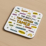 Funny Teacher Gift Teacher Coaster The Best Tiny Human Tamer