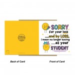 Funny Leaving School Nursery College Card For Teacher Goodbye